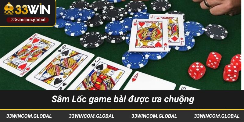 Sâm Lốc game bài đang được ưa chuộng