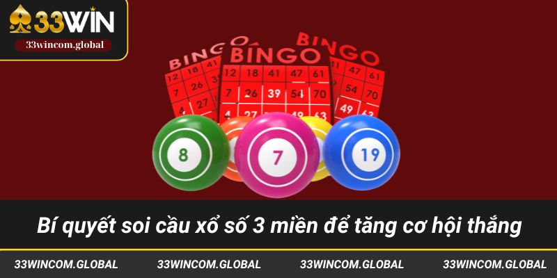 Các bí quyết soi cầu xổ số 3 miền tại 33WIN để tăng cơ hội thắng